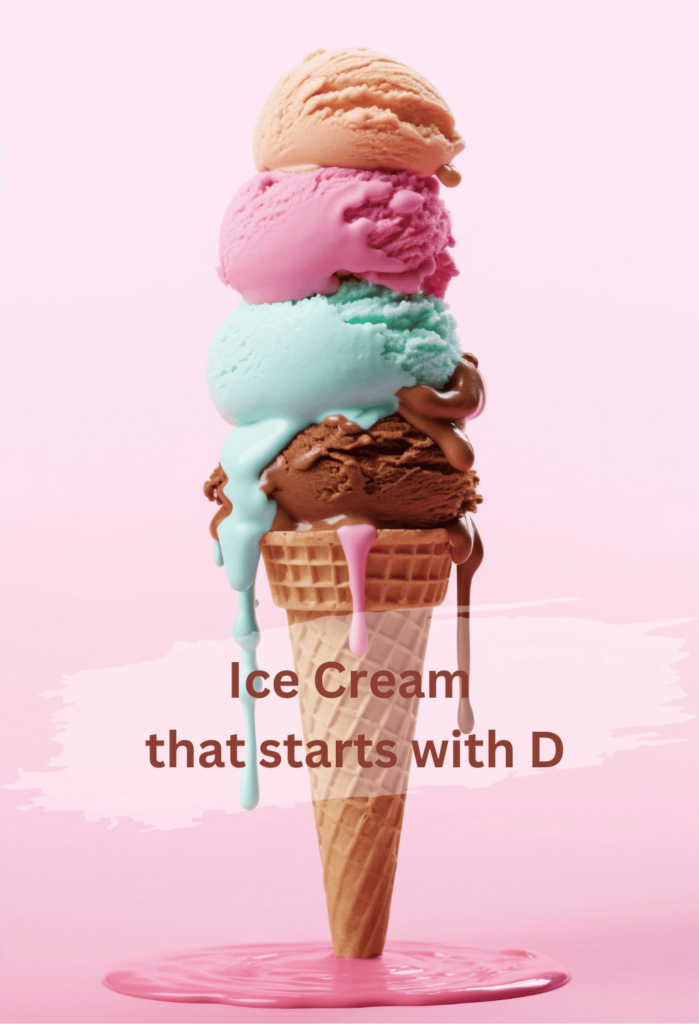 Ice Cream that starts with D