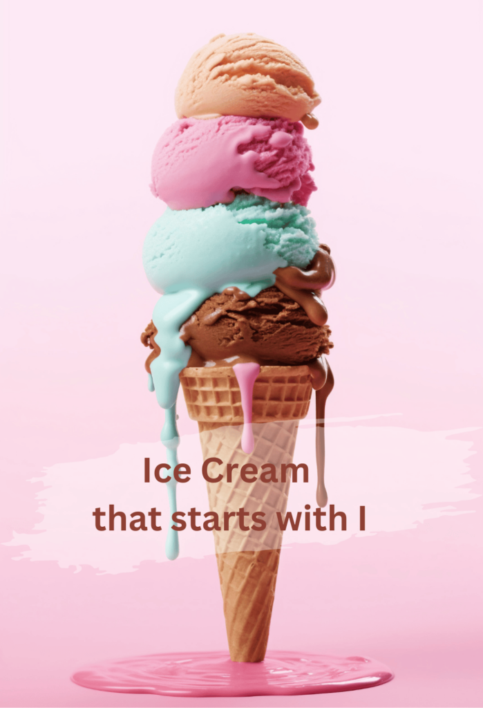 Ice Cream that starts with I