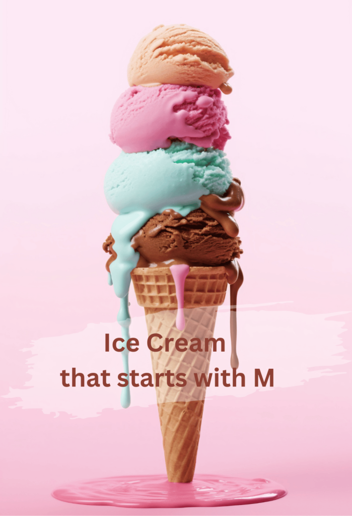 Ice Cream that starts with M